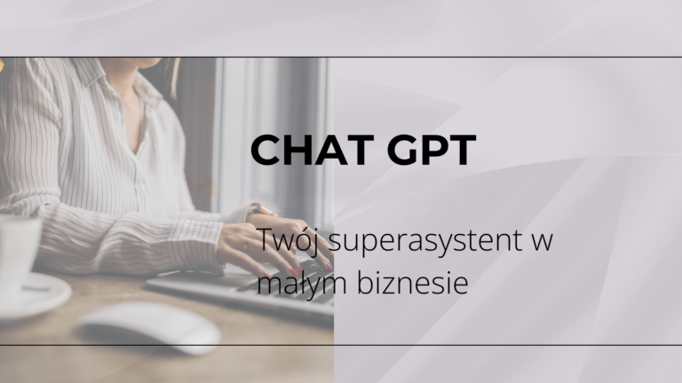 Jak wykorzystać ChatGPT w małym biznesie