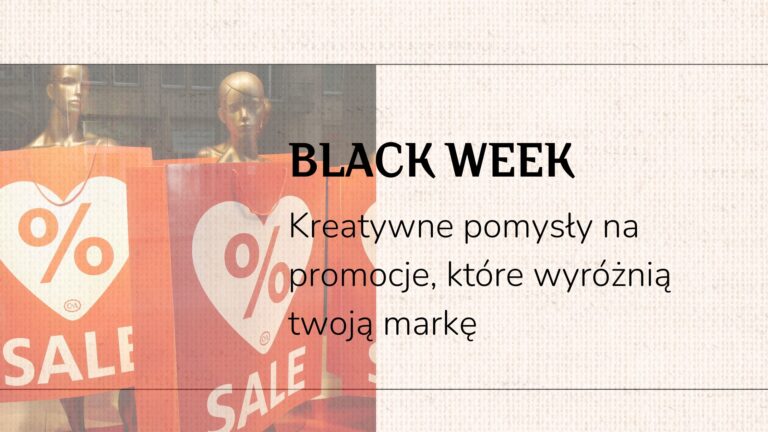 Promocje black week. Kreatywne pomysły, które wyróżnią twoją markę