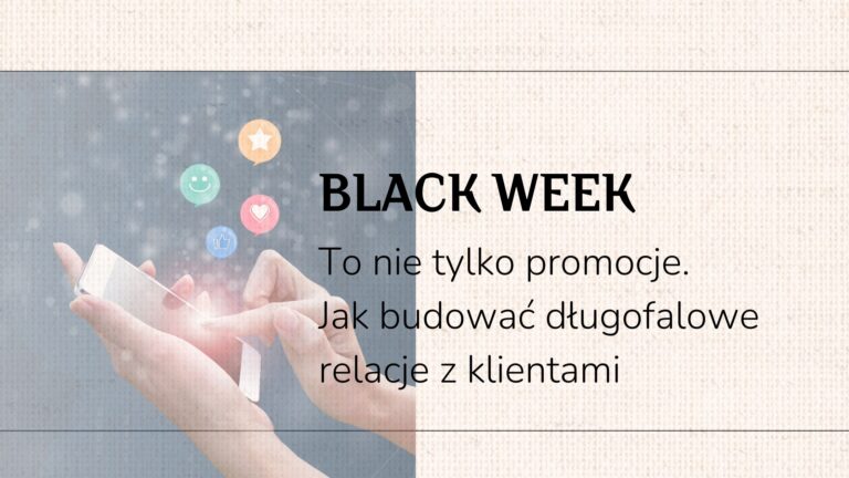 Długofalowe relacje z klientami podczas black week