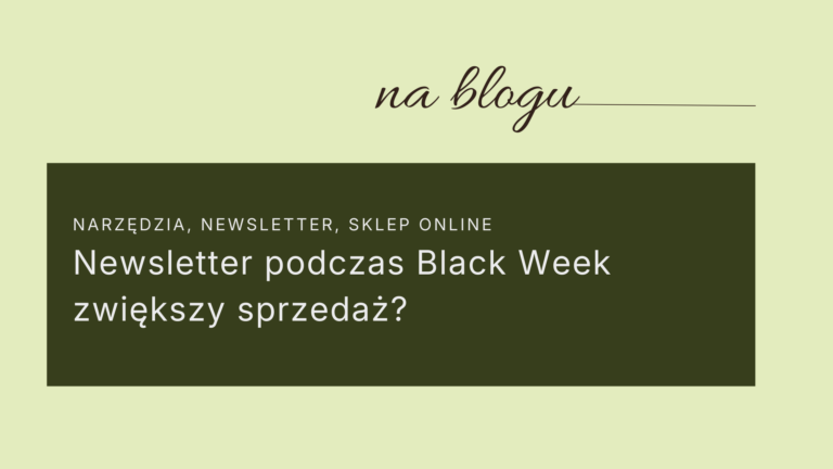 Newsletter podczas Black Week jak zwiększy sprzedaż