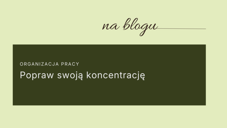 Popraw swoją koncentrację