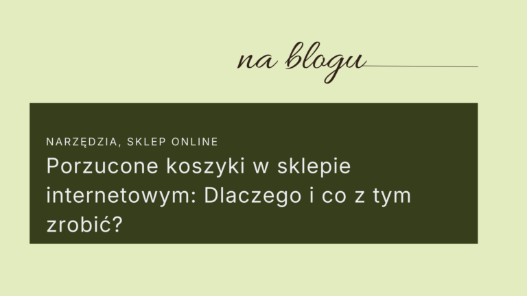 porzucone koszyki w sklepie online - jak sobie z nimi radzić