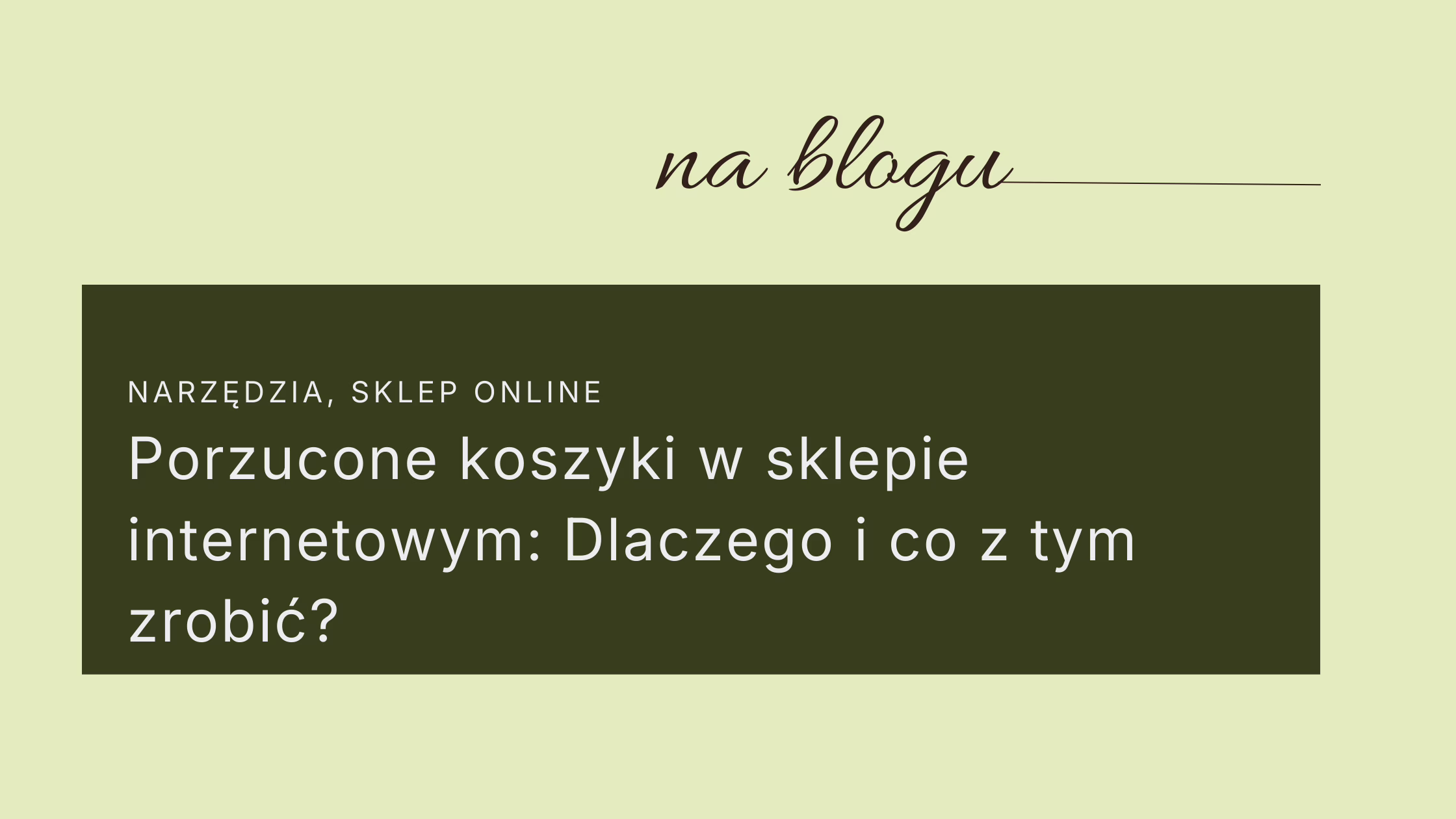 porzucone koszyki w sklepie online - jak sobie z nimi radzić