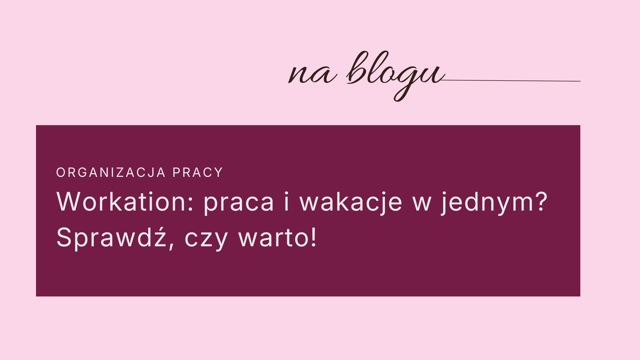 workation praca i wakacje równocześnie